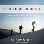 Critical hours : search and rescue in the White Mountains cover image