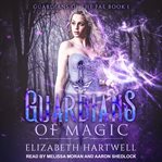 Guardians of magic : a reverse harem paranormal fantasy romance cover image