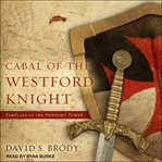 Cabal of the Westford Knight : templars at the Newport Tower cover image