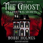 The ghost of Christmas secrets cover image