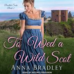 To wed a wild Scot cover image