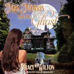 Mrs. Morris and the ghost cover image