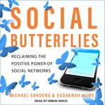 Social butterflies : reclaiming the positive power of influence cover image