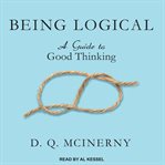 Being logical : a guide to good thinking cover image
