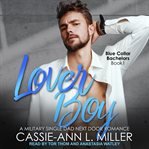 Lover boy : a military single dad next door romance cover image