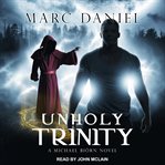 Unholy trinity. A Michael Biorn Novel cover image