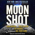 Moon shot : the inside story of America's race to the moon cover image