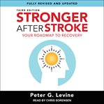 Stronger after stroke, third edition : your roadmap to recovery cover image