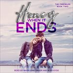 Honey, when it ends cover image