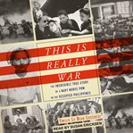 This is really war. The Incredible True Story of a Navy Nurse POW in the Occupied Philippines cover image