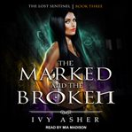 The marked and the broken cover image