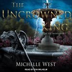 The uncrowned king cover image