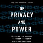 Of Privacy and Power : the Transatlantic Struggle Over Freedom and Security cover image