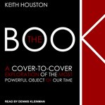 The book : a cover-to-cover exploration of the most powerful object of our time cover image