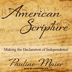 American scripture : making the Declaration of Independence cover image