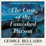 The case of the famished parson cover image
