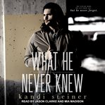 What he never knew cover image