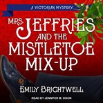 Mrs. Jeffries & the mistletoe mix-up cover image