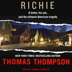 Richie : a father, his son, and the ultimate American tragedy cover image