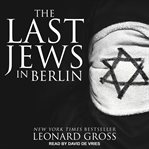 The last Jews in Berlin cover image