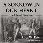 A sorrow in our heart : the life of Tecumseh cover image