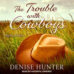 The trouble with cowboys cover image