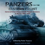 Panzers on the eastern front. General Erhard Raus and His Panzer Divisions in Russia 1941-1945 cover image