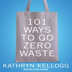 101 ways to go zero waste cover image