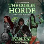 The goblin horde : a litrpg adventure cover image