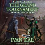 The grand tournament : a litrpg adventure cover image