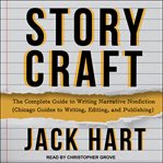 Storycraft : the complete guide to writing narrative nonfiction (Chicago guides to writing, editing, and publishing) cover image