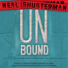Unbound Audiobook By Neal Shusterman Hoopla