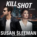Kill shot : a novel cover image