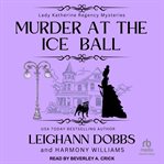 Murder at the ice ball cover image