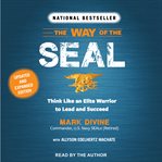 The way of the seal : think like an elite warrior to lead and succeed cover image
