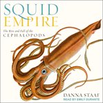 Squid empire : the rise and fall of the cephalopods cover image