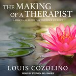 The making of a therapist : a practical guide for the inner journey cover image