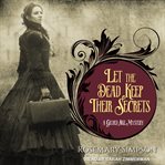 Let the dead keep their secrets cover image