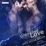 Unscripted love cover image