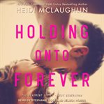 Holding onto forever cover image