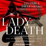 LADY DEATH : the memoirs of stalin's sniper cover image