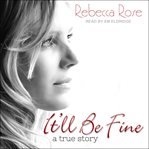 It'll be fine : a true story cover image