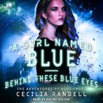 A girl named blue & behind these blue eyes. Book #1-2 cover image