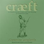 Cræft : an inquiry into the origins and true meaning of traditional crafts cover image