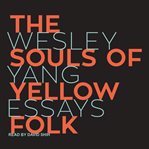 The Souls of Yellow Folk : Essays cover image