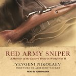Red Army sniper : a memoir of the Eastern Front in World War II cover image