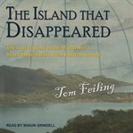 The island that disappeared : the lost history of the Mayflower's sister ship and its rival Puritan colony cover image