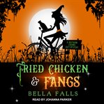 Fried chicken & fangs cover image