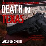 Death in Texas : a true story of marriage, money, and murder cover image