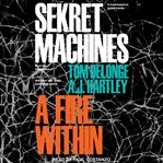 Sekret machines : a fire within. Book 2 cover image